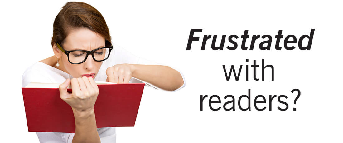 Frustrated With Readers?